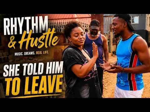 Rhythm & Hustle | She Told Him to Leave | S1 E3)