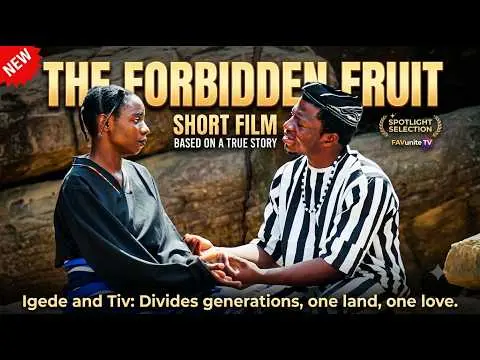 The Forbidden Fruit | Two Tribes. One Love. A True Story. | Impact Factory · Makurdi, Nigeria